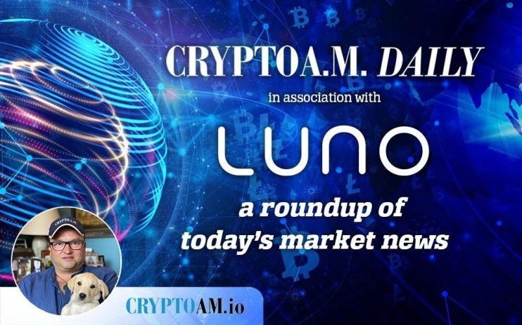 Crypto AM Daily with Luno