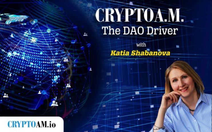 Crypto AM The DAO Driver with Katia Shabanova
