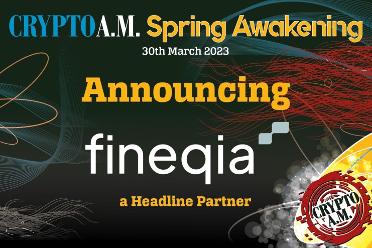 Digital assets platform Fineqia has been named as a headline partner for the highly-anticipated Crypto AM Spring Awakening.