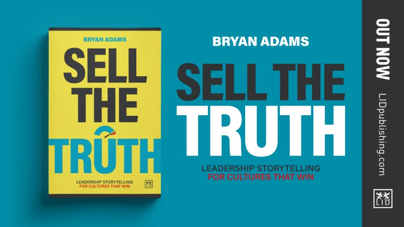 Book cover for Sell The Truth by Bryan Adams, a guide to leadership storytelling for successful cultures.